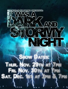 "It Was A Dark And Stormy Night" is playing Thursday, November 29 at 7 p.m., Friday, November 30 at 7 p.m. and Saturday December 1 at 2 p.m. and 7 p.m.
